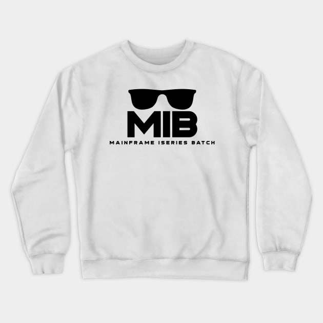 MIB Mainframe iseries batch Crewneck Sweatshirt by Space Cadet Tees